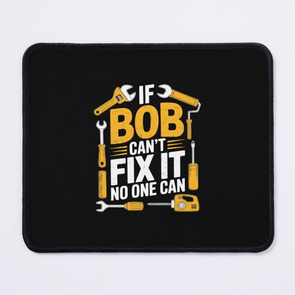 Item preview, If BOB can't Fix It, No One Can, Personalized Name designed and sold by MarkLeedsArt.
