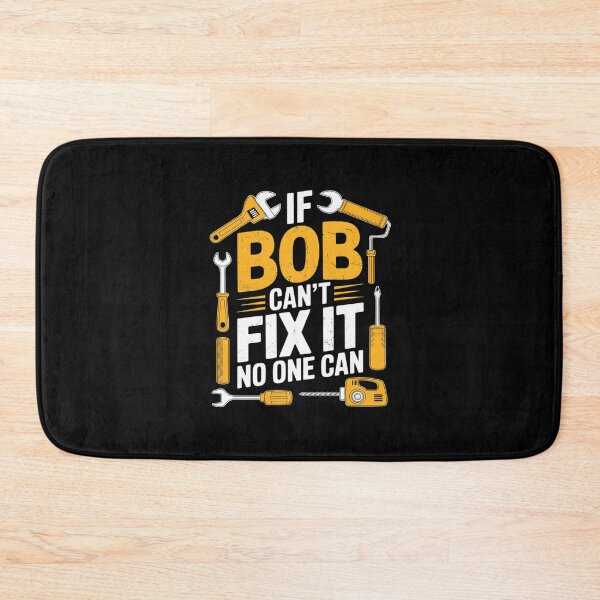 Item preview, If BOB can't Fix It, No One Can, Personalized Name designed and sold by MarkLeedsArt.
