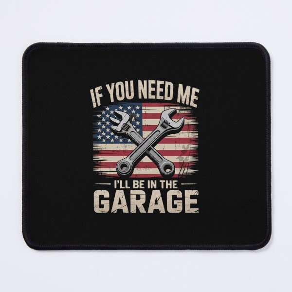Item preview, If You Need Me Ill Be In The Garage Car Dad Mechanics designed and sold by MarkLeedsArt.