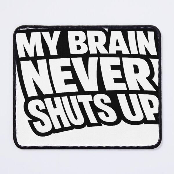Item preview, My Brain Never Shuts Up – Funny Overthinking Quote designed and sold by BoldLineDesign.