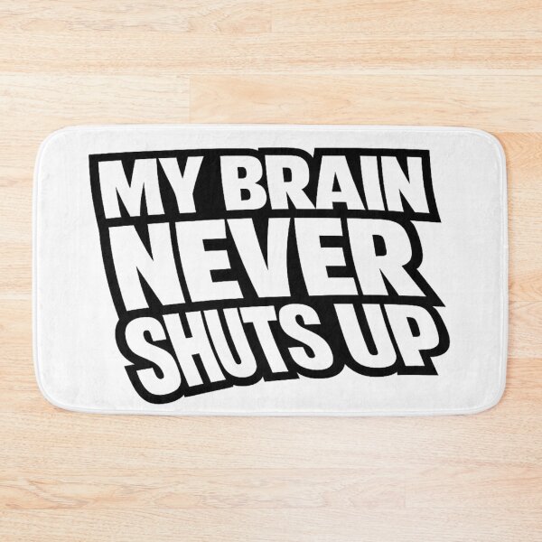 Item preview, My Brain Never Shuts Up – Funny Overthinking Quote designed and sold by BoldLineDesign.