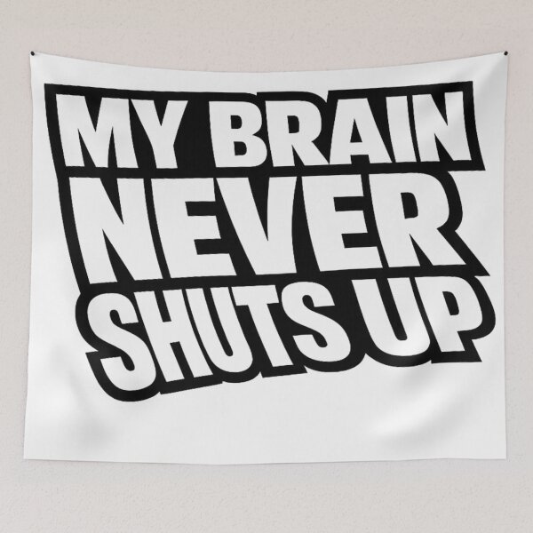 Item preview, My Brain Never Shuts Up – Funny Overthinking Quote designed and sold by BoldLineDesign.