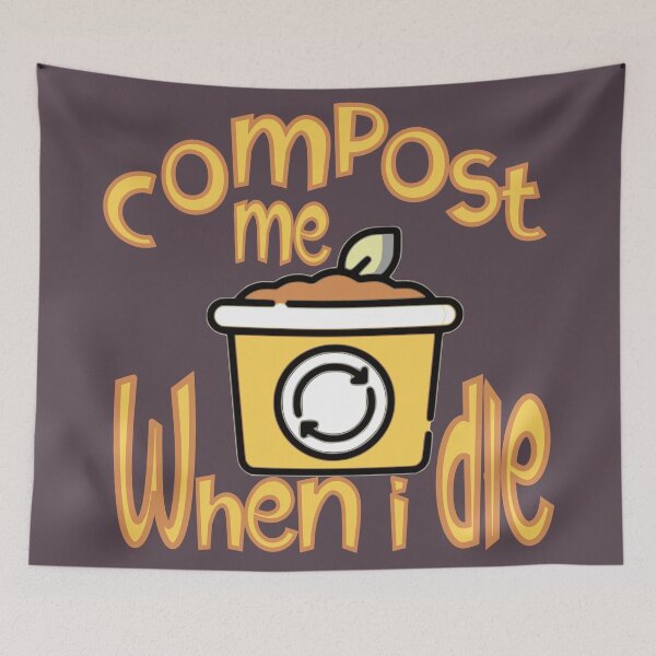 Item preview, compost me when i die designed and sold by sednalafandy79.