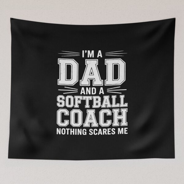 Item preview, I'm A Dad And A Softball Coach Nothing Scares Me Men designed and sold by MarkLeedsArt.