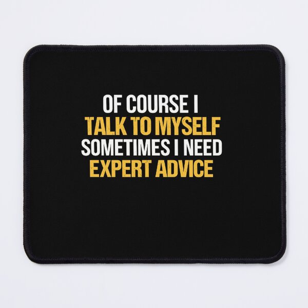 Item preview, Talk to Myself – Expert Advice Quote Design designed and sold by Motiva100.
