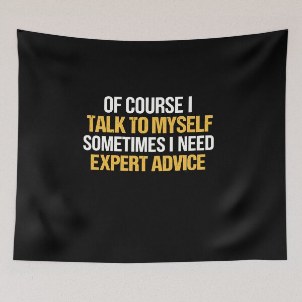 Item preview, Talk to Myself – Expert Advice Quote Design designed and sold by Motiva100.