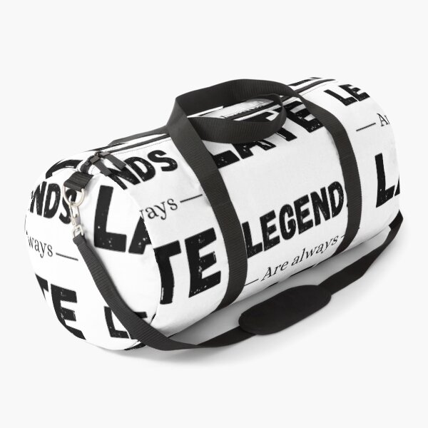 Item preview, Legends Are Always Late | Funny Confidence Quote designed and sold by Haevora.