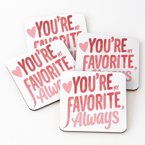 Item preview, You’re My Favorite Always – Cute Romantic Love Shirt designed and sold by RMTrendy.