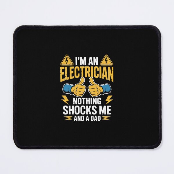 Item preview, I'm An Electrician And a Dad Nothing Shocks Me Electrician designed and sold by SyntaxClaw.