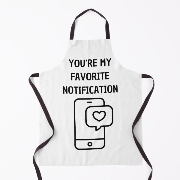 Item preview, You’re My Favorite Notification – Cute Tech Love Design designed and sold by Vermeli.