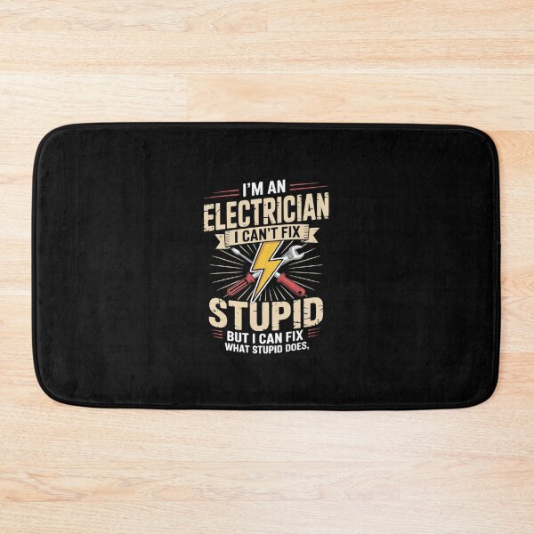 Item preview, I'm An Electrician I Can't Fix Stupid Electrician designed and sold by SyntaxClaw.