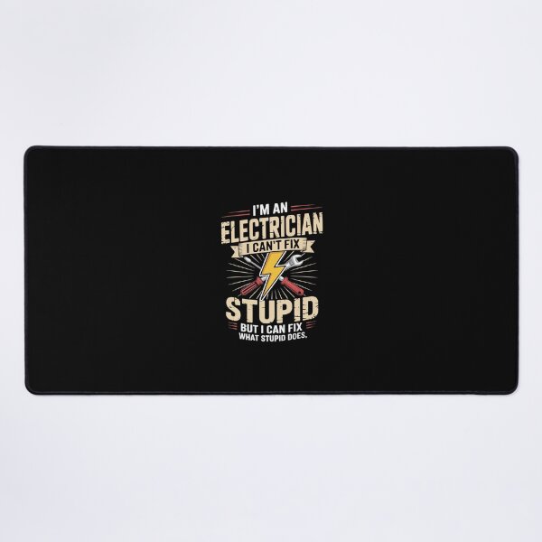 Item preview, I'm An Electrician I Can't Fix Stupid Electrician designed and sold by SyntaxClaw.
