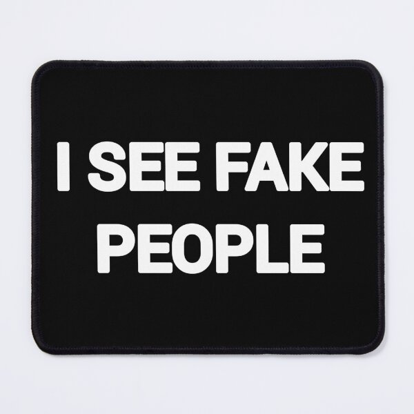 Item preview, I See fake people  designed and sold by zeeshanahmad888.