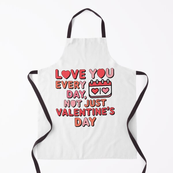 Item preview, Love You Every Day Not Just Valentine’s Day – Romantic Statement Shirt designed and sold by RMTrendy.