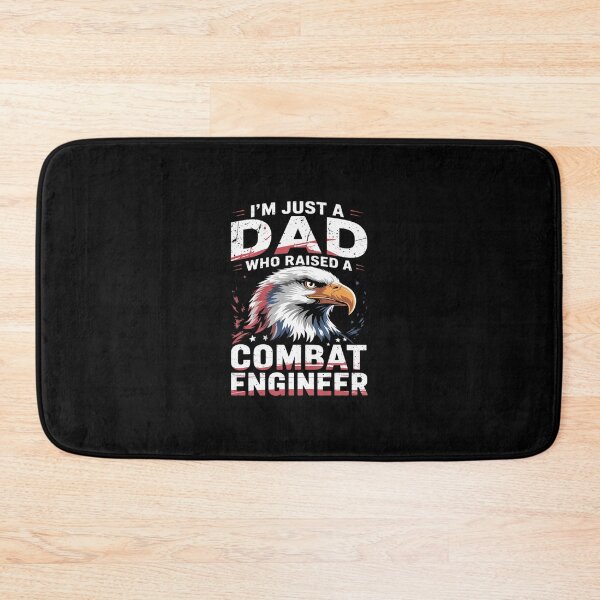 Item preview, I'm Just A Dad Who Raised A Combat Engineer Combat Engineers designed and sold by SyntaxClaw.