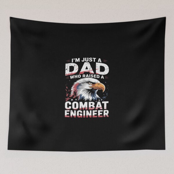 Item preview, I'm Just A Dad Who Raised A Combat Engineer Combat Engineers designed and sold by SyntaxClaw.