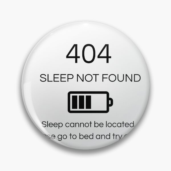 Item preview, 404 Sleep Not Found – Funny Tech Quote designed and sold by Vermeli.