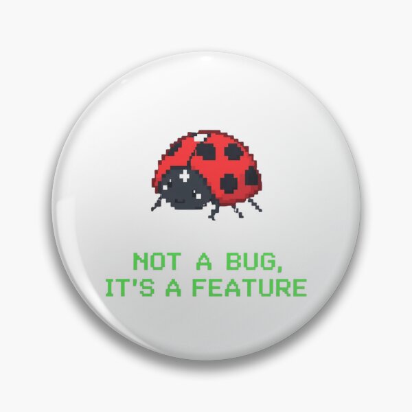 Item preview, Not a Bug It's a Feature Coding Humor designed and sold by ProWorkVibes.
