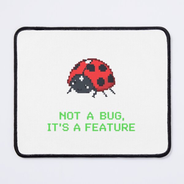 Item preview, Not a Bug It's a Feature Coding Humor designed and sold by ProWorkVibes.