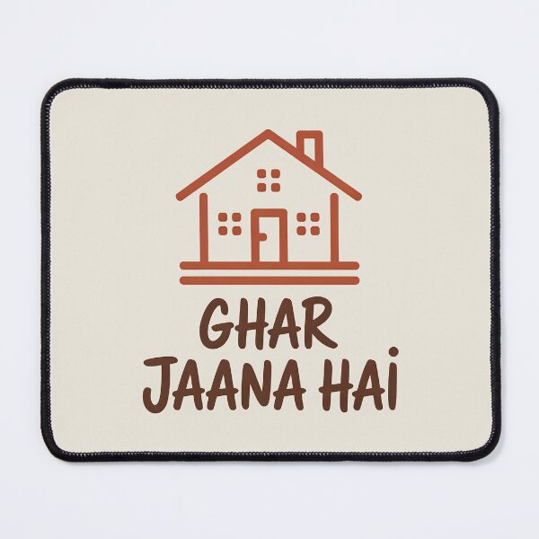 Item preview, Ghar Jaana Hai – Funny Desi Quote Home Lover designed and sold by Swati Art Shop.