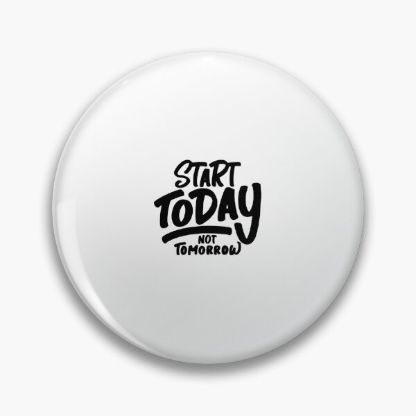 Item preview, Start Today Not Tomorrow designed and sold by ArtifyGallery.