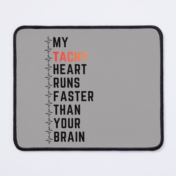 Item preview, My Tachy Heart Runs Faster Than Your Brain - Trash Talking Self-Distance Design designed and sold by MirAgi.