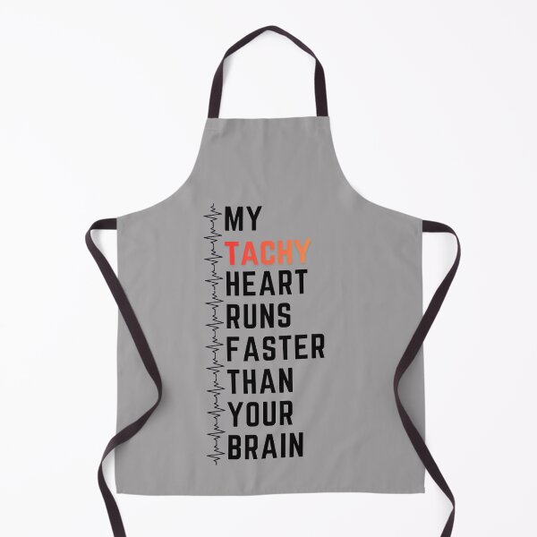 Item preview, My Tachy Heart Runs Faster Than Your Brain - Trash Talking Self-Distance Design designed and sold by MirAgi.