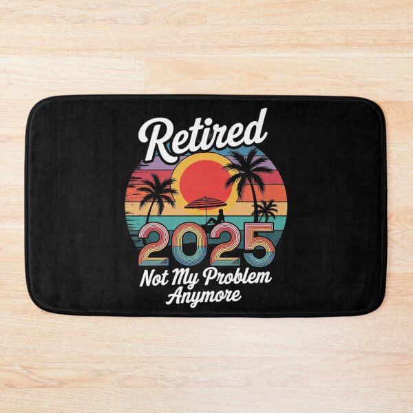 Item preview, Retired 2025 Not My Problem Anymore Retirement 2025Beach designed and sold by FadeOfThrone.