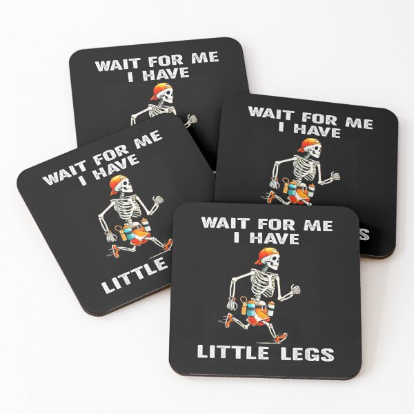 Item preview, Wait for Me I Got Little Legs Humor Funny Joke designed and sold by waikibi ⭐⭐⭐⭐⭐.