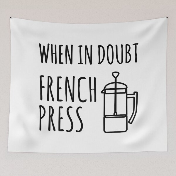 Item preview, When in doubt French Press designed and sold by Thechillfactor.