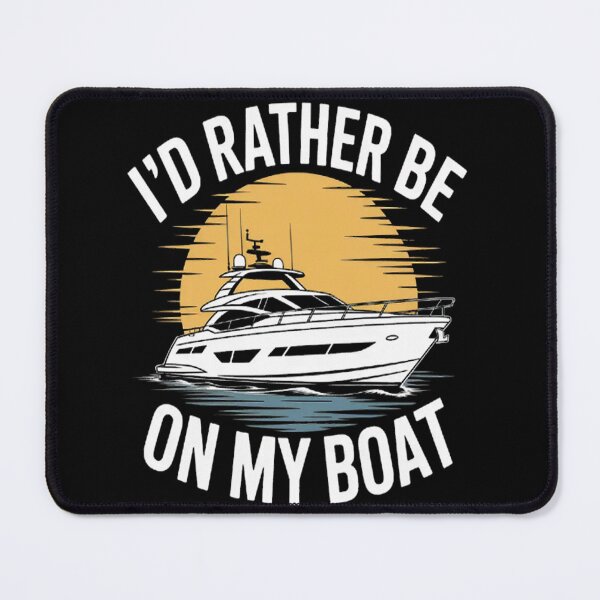 Item preview, I'd Rather Be On My Boat - Boating designed and sold by gandebro.
