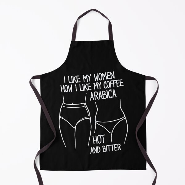 Item preview, I Like My Women How I Like My Coffee Arabica Hot And Bitter Art designed and sold by SplashTastic.