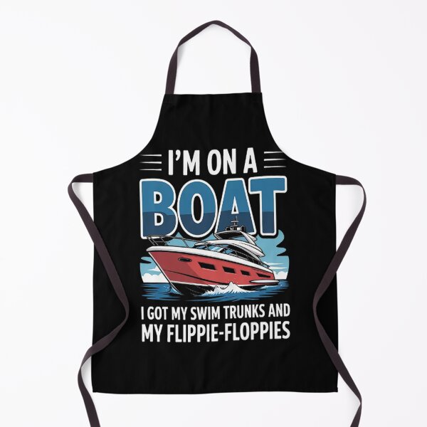 Item preview, I'm On A Boat I Got My Swim Trunks And My Flippie-Floppies designed and sold by gandebro.