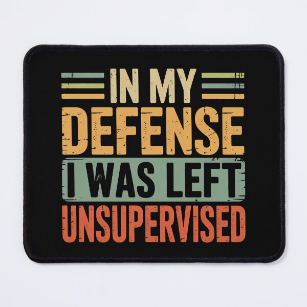 Item preview, In My Defense I Was Left Unsupervised Retro Sarcastic Quote designed and sold by flagylART.