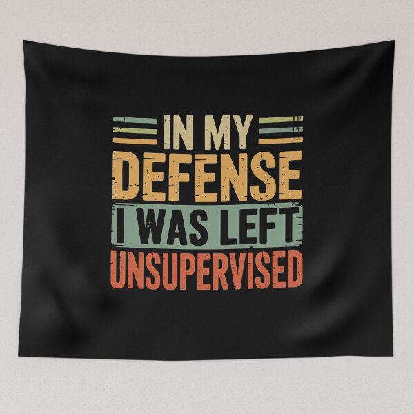 Item preview, In My Defense I Was Left Unsupervised Retro Sarcastic Quote designed and sold by flagylART.