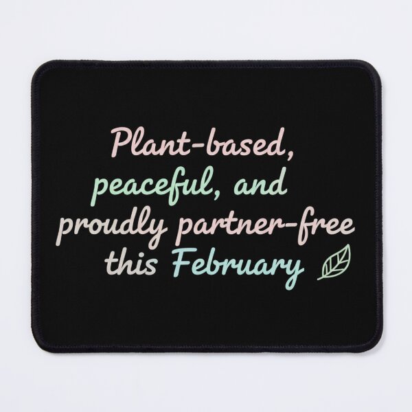 Item preview, Plant-Based, Peaceful & Proudly Partner-Free – February Vibes designed and sold by Meryem Mamouni.
