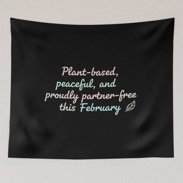 Item preview, Plant-Based, Peaceful & Proudly Partner-Free – February Vibes designed and sold by Meryem Mamouni.