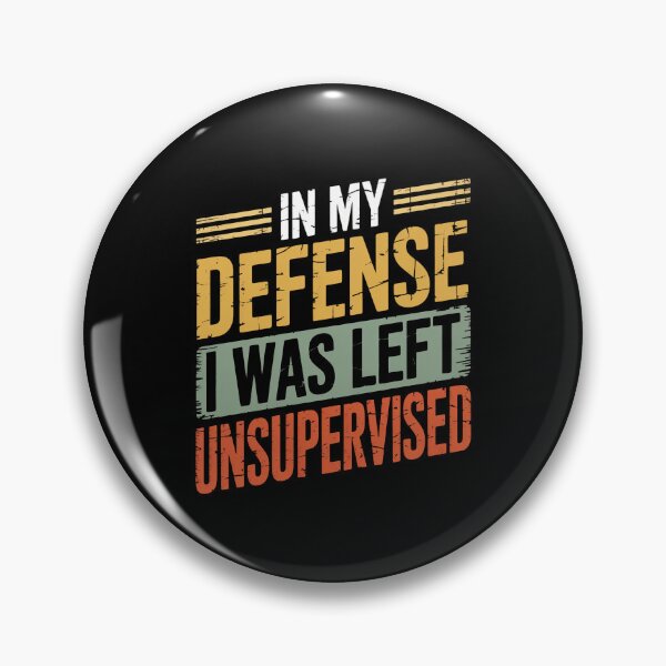 Item preview, In My Defense I Was Left Unsupervised Retro Sarcastic Quote designed and sold by flagylART.