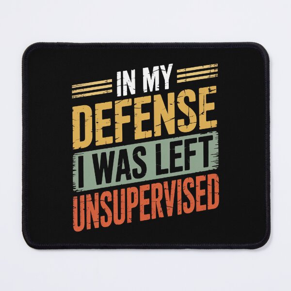 Item preview, In My Defense I Was Left Unsupervised Retro Sarcastic Quote designed and sold by flagylART.