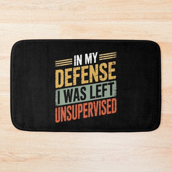 Item preview, In My Defense I Was Left Unsupervised Retro Sarcastic Quote designed and sold by flagylART.