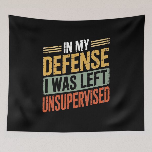 Item preview, In My Defense I Was Left Unsupervised Retro Sarcastic Quote designed and sold by flagylART.
