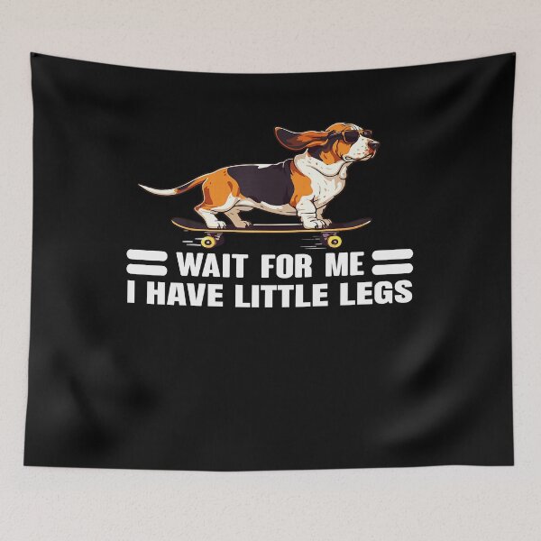 Item preview, Dachshund Wait for Me I Got Little Legs Humor Funny Joke designed and sold by waikibi ⭐⭐⭐⭐⭐.