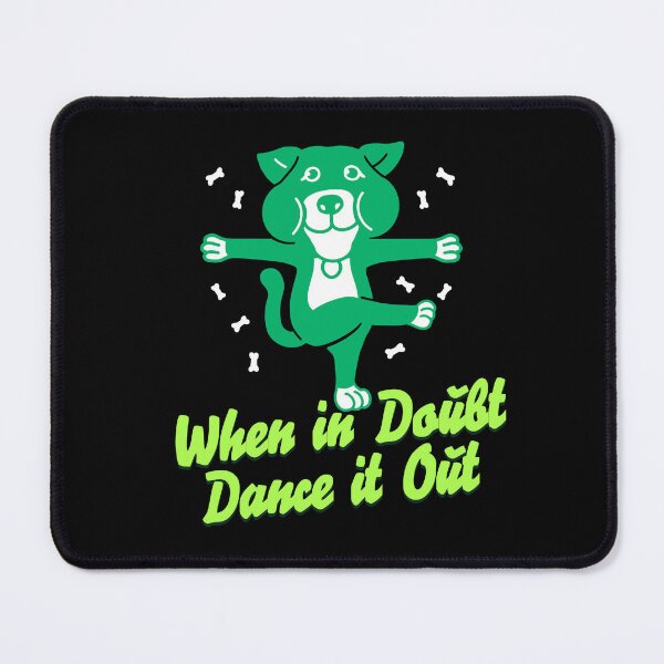 Item preview, When in Doubt Dance It Out designed and sold by dudelinart.