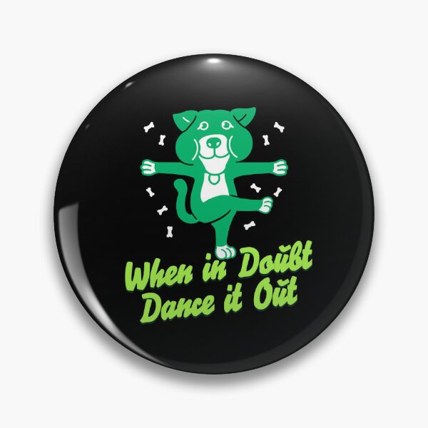 Item preview, When in Doubt Dance It Out designed and sold by dudelinart.