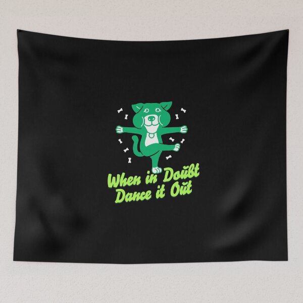 Item preview, When in Doubt Dance It Out designed and sold by dudelinart.