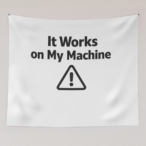 Item preview, It Works on My Machine designed and sold by techy-rrr.