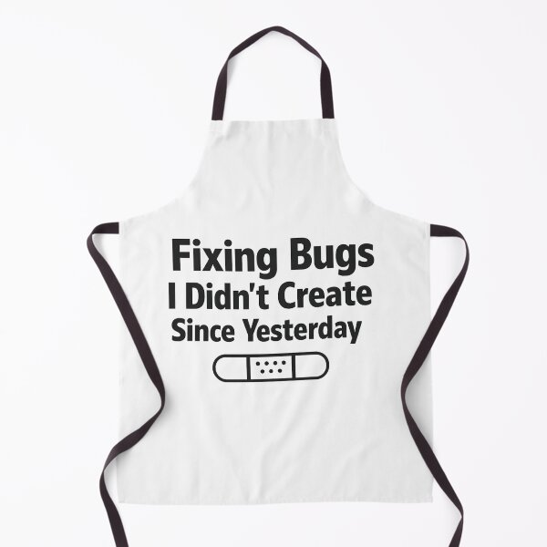 Item preview, Fixing Bugs I Didn’t Create Since Yesterday designed and sold by techy-rrr.