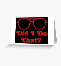 Did I Do That? Greeting Card