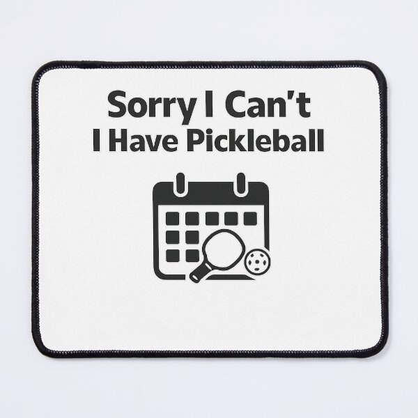 Item preview, Sorry I Can’t I Have Pickleball designed and sold by techy-rrr.