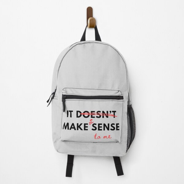 Item preview, It Doesnt Make Sense, but it Makes Sense To ME - self-assuring quote designed and sold by MirAgi.
